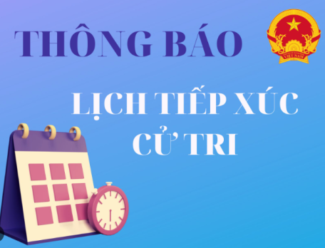 Thông báo lịch tiếp xúc cử tri sau kỳ họp thứ 8 HĐND phường Hiệp Ninh khóa XII, nhiệm kỳ 2021-2026