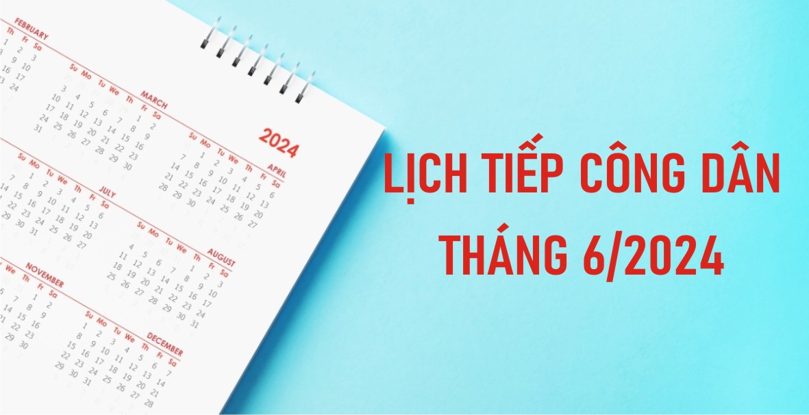 Thông báo lịch tiếp công dân tháng 6 năm 2024